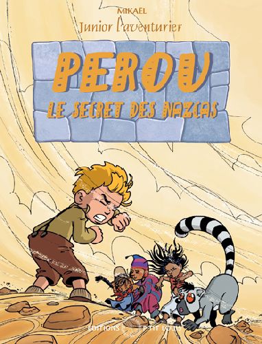 JUNIOR L'AVENTURIER T.4 - PEROU - LE SECRET DES NAZCAS