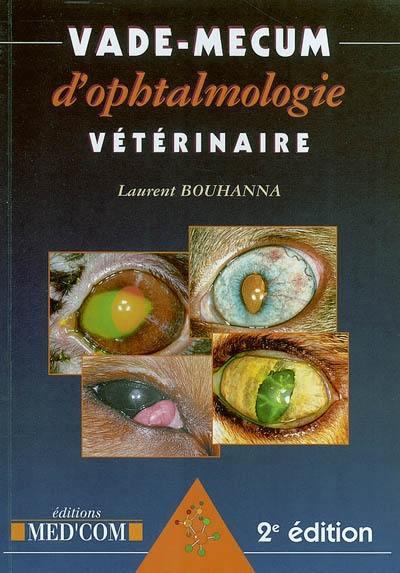 VADEMECUM D OPHTALMOLOGIE VETERINAIRE 2E EDITION