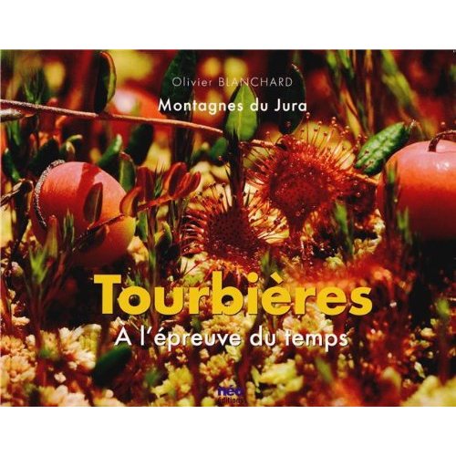 TOURBIERES - A L'EPREUVE DU TEMPS