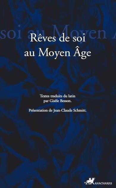 REVER DE SOI - LES SONGES AUTOBIOGRAPHIQUES AU MOYEN AGE