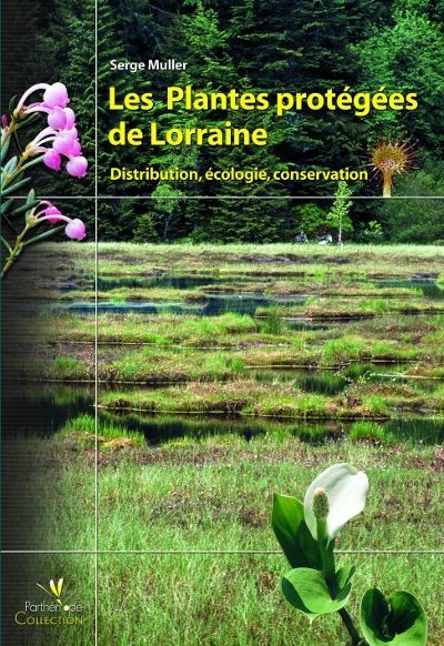LES PLANTES PROTEGEES DE LORRAINE DISTRIBUTION, ECOLOGIE, CONSERVATION