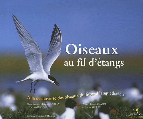 OISEAUX AU FIL D'ETANGS A LA DECOUVERTE DES OISEAUX DU LITTORAL LANGUEDOCIEN