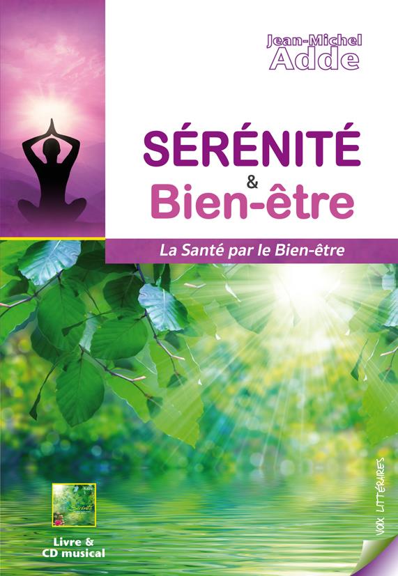 SERENITE & BIEN-ETRE - LA SANTE PAR LE BIEN-ETRE