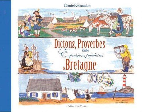 DICTONS PROVERBES ET AUTRES EXPRESSIONS POPULAIRES DE BRETAGNE