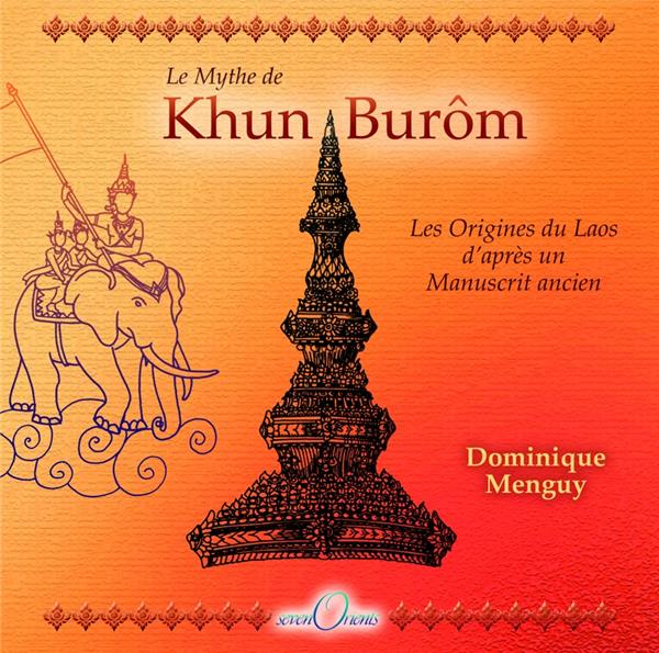 KHUN BURO. LE MYTHE DE LA FONDATION DU LAOS