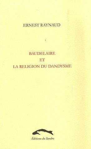 BAUDELAIRE ET LA RELIGION DU DANDYSME