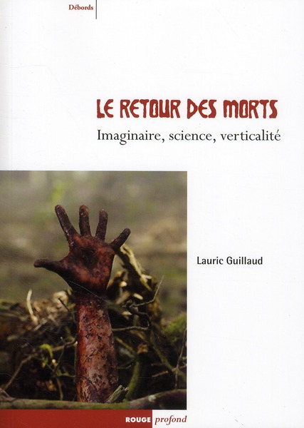 LE RETOUR DES MORTS. IMAGINAIRE, SCIENCE, VERTICALITE