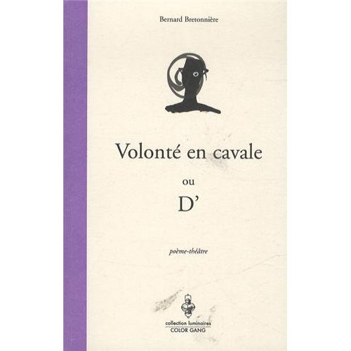 VOLONTE EN CAVALE OU D' - POEME-THEATRE