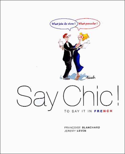 SAY CHIC ! TO SAY IT IN FRENCH