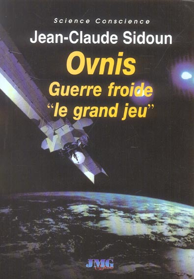 OVNIS - GUERRE FROIDE LE GRAND JEU