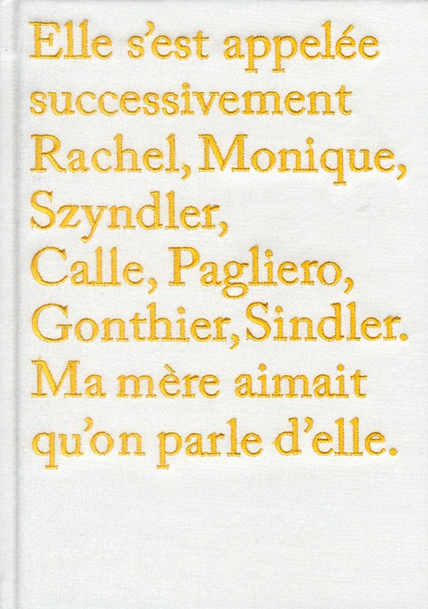 ELLE S'EST APPELEE SUCCESSIVEMENT RACHEL, MONIQUE, SZYNDLER,CALLE, PAGLIERO, GONTHI