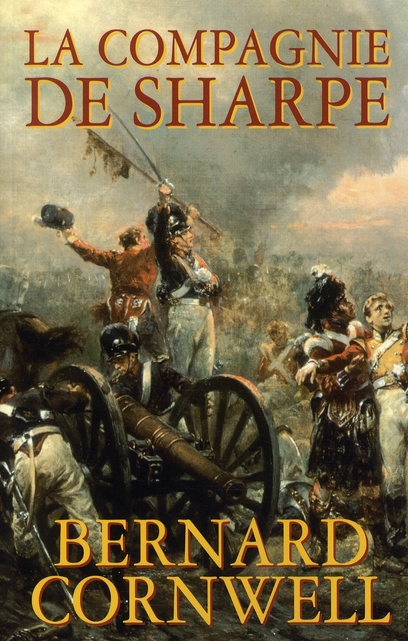 LA COMPAGNIE DE SHARPE - RICHARD SHARPE ET LE SIEGE DE BADAJOZ, JANVIER-AVRIL 1812