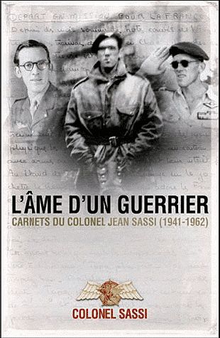 L'AME D'UN GUERRIER - CARNETS (1941-1961) DU COLONEL JEAN SASSI
