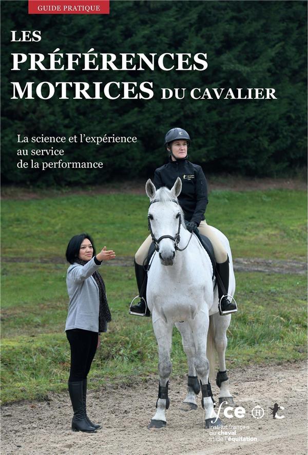 LES PREFERENCES MOTRICES DU CAVALIER - LA SCIENCE ET L'EXPERIENCE AU SERVICE DE LA PERFORMANCE