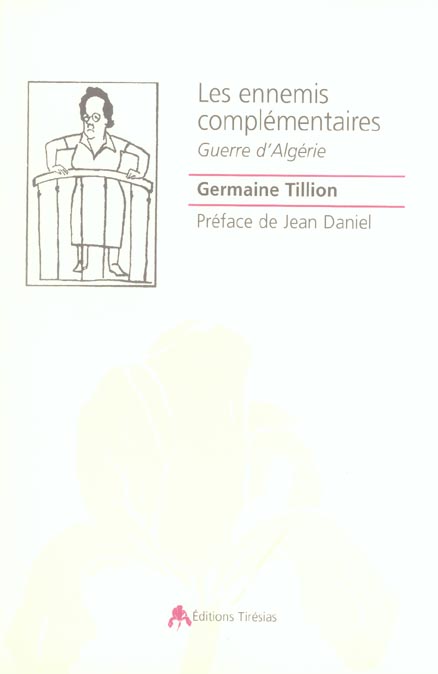 LES ENNEMIS COMPLEMENTAIRES - GUERRE D'ALGERIE