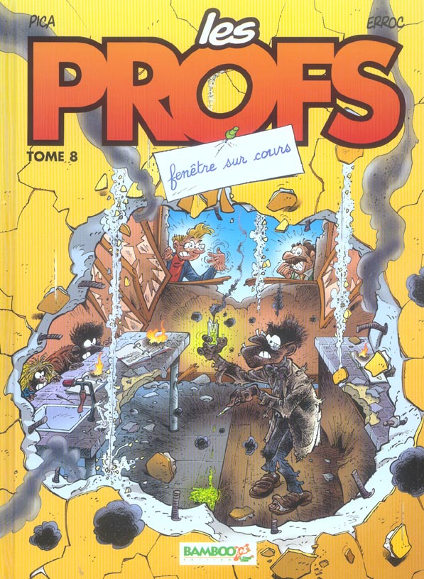 LES PROFS - TOME 08 - FENETRE SUR COURS