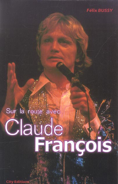 SUR LA ROUTE AVEC CLAUDE FRANCOIS