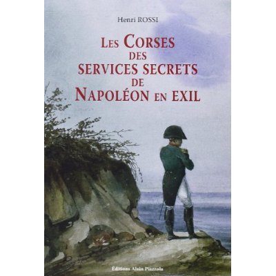 LE CORSE DES SERVICES SECRETS DE NAPOLEON EN EXIL