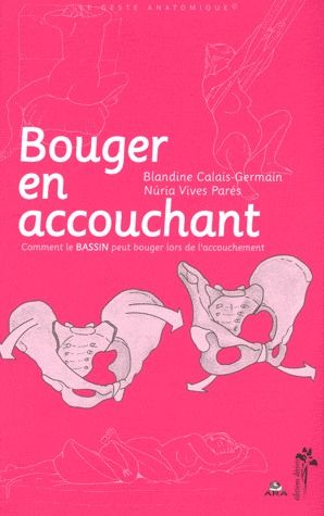 BOUGER EN ACCOUCHANT - COMMENT LE BASSIN PEUT BOUGER LORS DE L'ACCOUCHEMENT