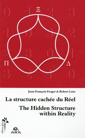 STRUCTURE CACHEE DU REEL - THE HIDDEN STRUCTURE WITHIN REALITY