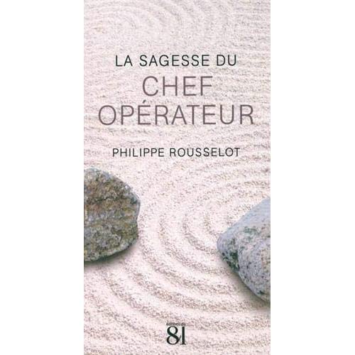 LA SAGESSE DU CHEF OPERATEUR