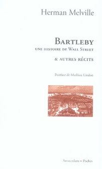 BARTLEBY, UNE HISTOIRE DE WALL STREET - ET AUTRES RECITS