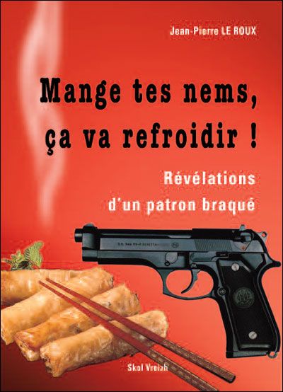 MANGE TES NEMS, CA VA REFROIDIR ! - REVELATIONS D'UN PATRON BRAQUE