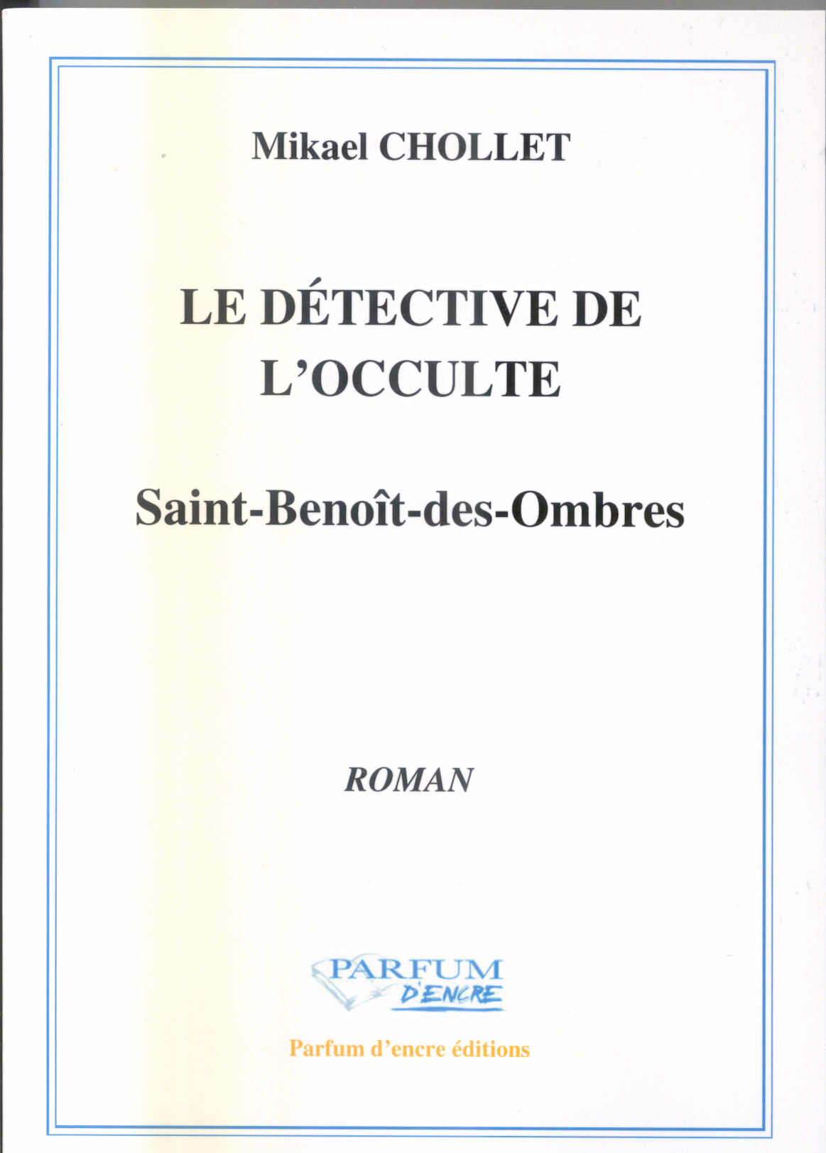 LE DETECTIVE DE L'OCCULTE - SAINT BENOIT-DES-OMBRES