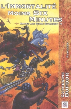 L' IMMORTALITE MOINS SIX MINUTES - QUAND LES DIEUX BUVAIENT T0
