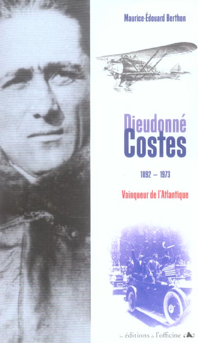 COSTES DIEUDONNE - 1892/1973 - VAINQUEUR DE L'ATLANTIQUE