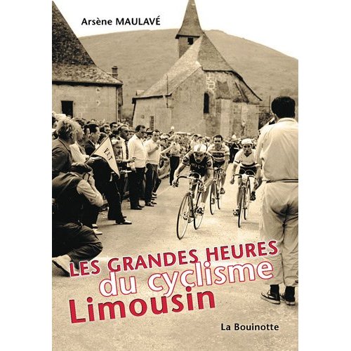 LES GRANDES HEURES DU CYCLISME LIMOUSIN