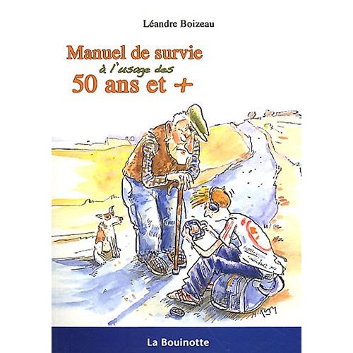 MANUEL DE SURVIE A L USAGE DES 50 ANS ET +