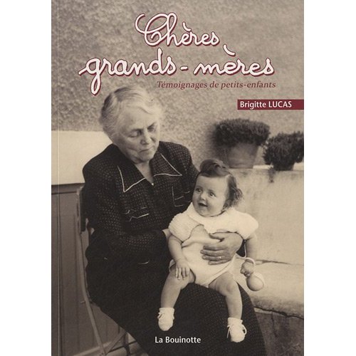 CHERES GRANDS-MERES, TEMOIGNAGES DE PETITS-ENFANTS
