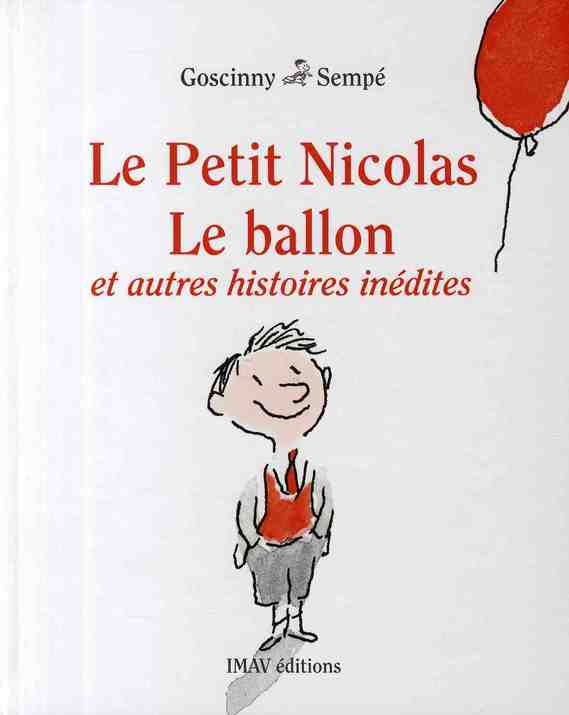 couverture du livre LE PETIT NICOLAS, LE BALLON. DERNIERES HISTOIRES INEDITES