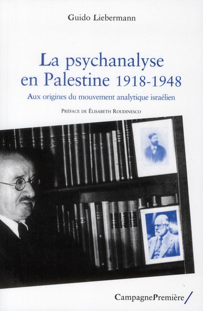 LA PSYCHANALYSE EN PALESTINE - AUX ORIGINES DU MOUVEMENT ANALYTIQUE ISRAELIEN