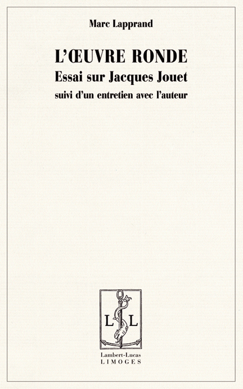 L'OEUVRE RONDE ESSAI SUR JACQUES JOUET
