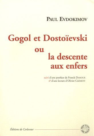 GOGOL ET DOSTOIEVSKI OU LA DESCENTE AUX ENFERS