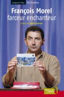 FRANCOIS MOREL, FARCEUR ENCHANTEUR