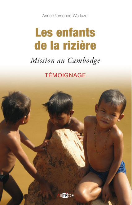 LES ENFANTS DE LA RIZIERE - MISSION AU CAMBODGE
