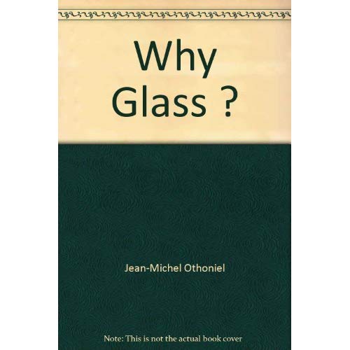 WHY GLASS ?