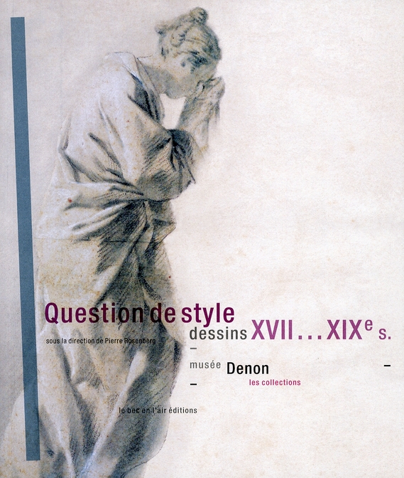 QUESTION DE STYLE - DESSINS XVIIE-XIXE SIECLES