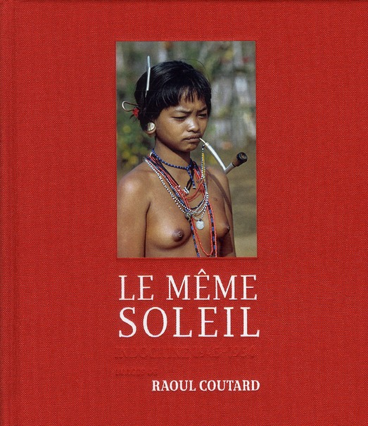LE MEME SOLEIL - INDOCHINE 1945-1954