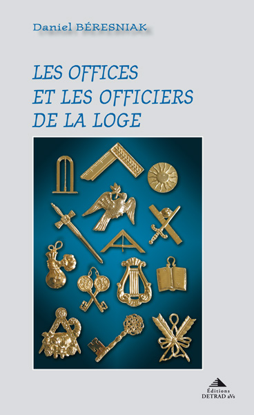 LES OFFICES ET LES OFFICIERS DE LA LOGE