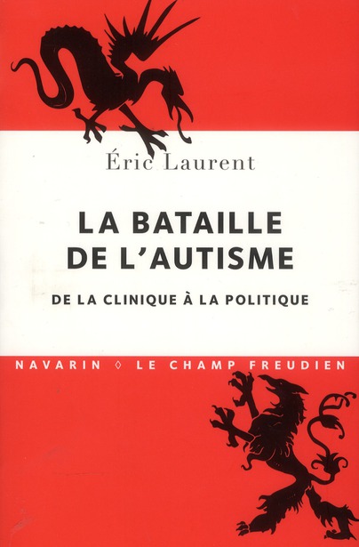 LA BATAILLE DE L'AUTISME. - DE LA CLINIQUE A LA POLITIQUE