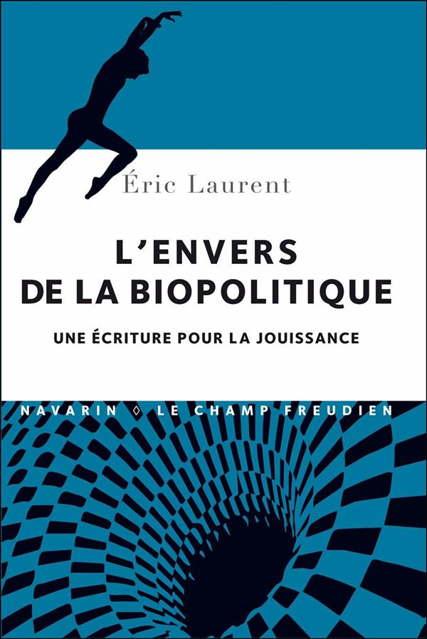 L'ENVERS DE LA BIOPOLITIQUE. - UNE ECRITURE POUR LA JOUISSANCE