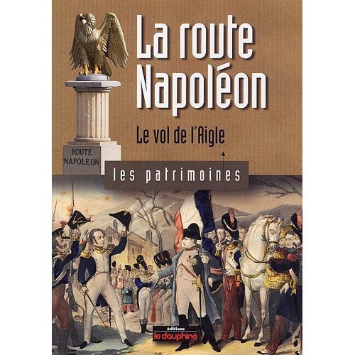 LA ROUTE NAPOLEON LE VOL DE L'AIGLE