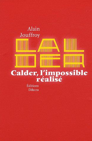 CALDER, L'IMPOSSIBLE REALISE