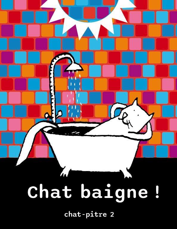 CHAT BAIGNE ! - CHAT-PITRE 2