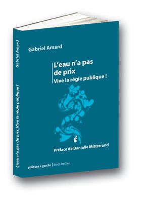 L'EAU N'A PAS DE PRIX - VIVE LA REGIE PUBLIQUE !
