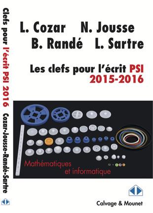 LES CLEFS POUR L'ECRIT PSI 2015-2016 - MATHEMATIQUES ET INFORMATIQUE